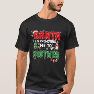 Funny Santa Is Promoting Me to Brother Pregnancy C T-Shirt