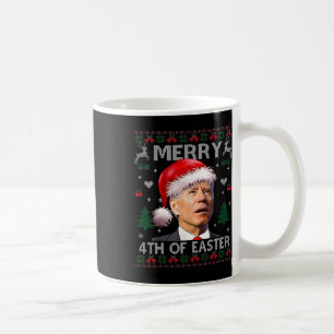 Funny Santa Joe Biden Merry 4th Of Easter Ugly Chr Coffee Mug