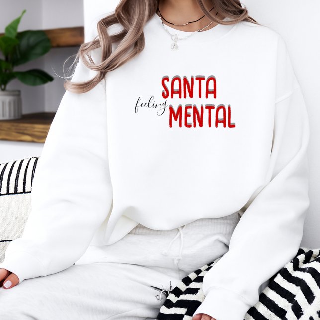 Funny Santa-Mental T-Shirt Sweatshirt (Creator Uploaded)