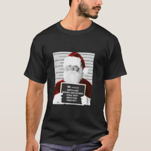 Funny Santa Mugshot Santa Claus Jailed Christmas T-Shirt