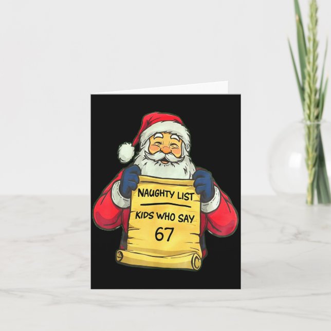 Funny Santa Naughty List Kids Who Say 67 Christmas Card (Front)