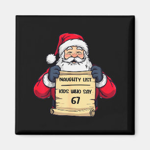 Funny Santa Naughty List Kids Who Say 67 Christmas Magnet