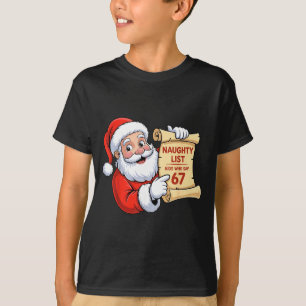 Funny Santa Naughty List Kids Who Say 67 Six Seven T-Shirt