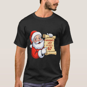 Funny Santa Naughty List Kids Who Say 67 Six Seven T-Shirt