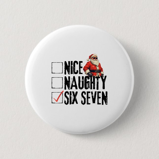 Funny Santa Nice Naughty Six Seven Meme 67 Christm 6 Cm Round Badge (Front)