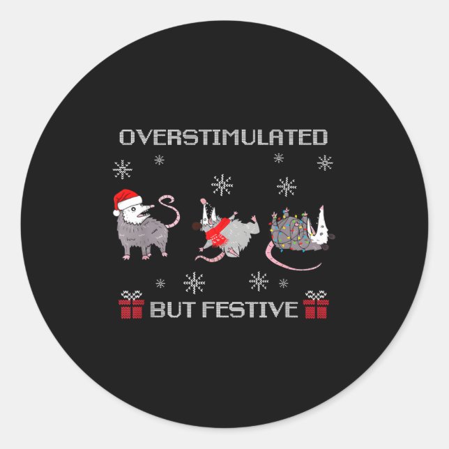 Funny Santa Ossums Overstimulated But Festive Xmas Classic Round Sticker (Front)