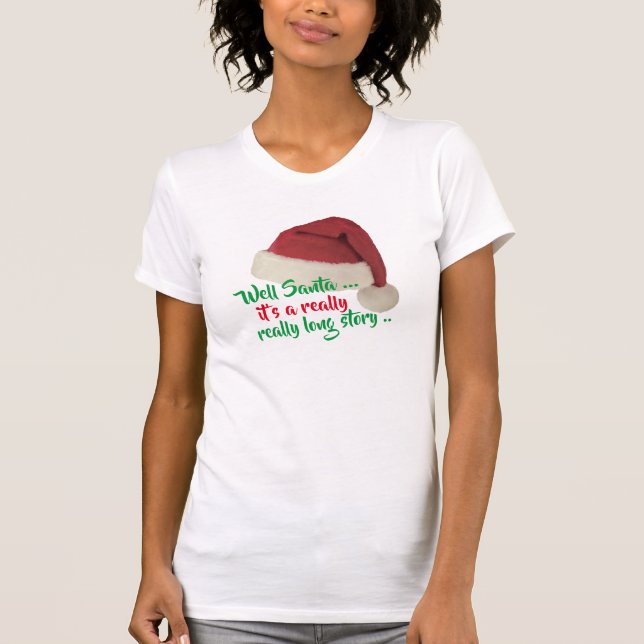 Funny Santa Quotes and sayings Graphic Print Shirt (Front)