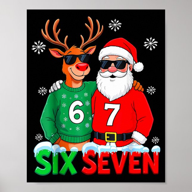 Funny Santa Reindeer 6 7 Christmas Meme Six Seven  Poster (Front)