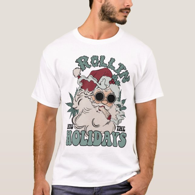 Funny Santa Rollin Into The Holidays Christmas T-S T-Shirt (Front)