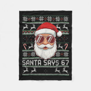 Funny Santa Says 67 Ugly Christmas Sweater  Fleece Blanket