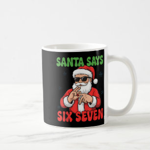 Funny Santa Says Six Seven 67 Meme Christmas  Coffee Mug
