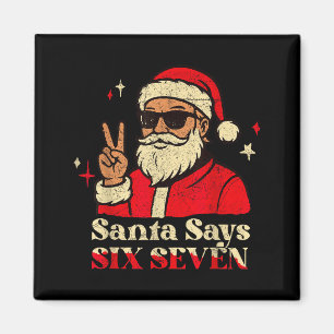 Funny Santa Says Six Seven 67 Meme Christmas Holid Magnet