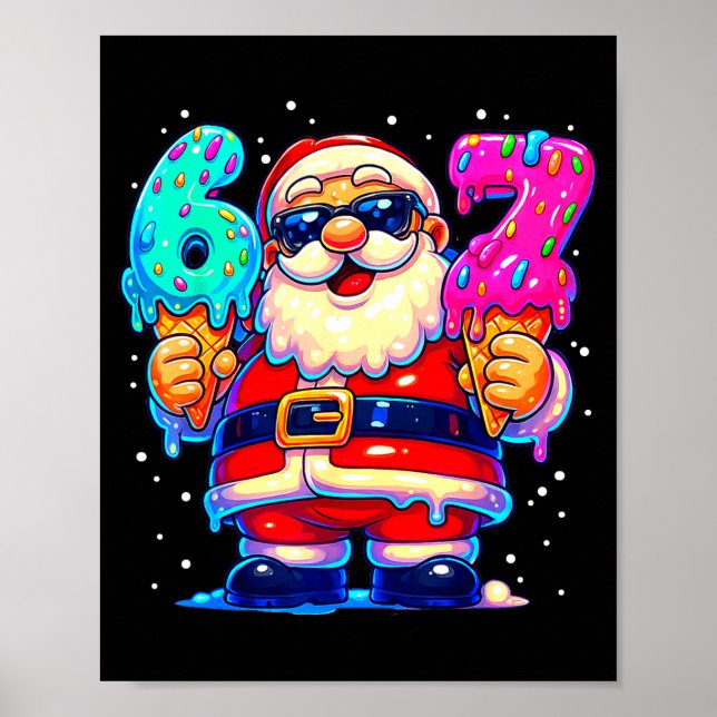 Funny Santa Says Six Seven 67 Meme Christmas Xmas  Poster (Front)