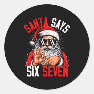 Funny Santa Says Six Seven 6 7 Christmas Vintage H Classic Round Sticker