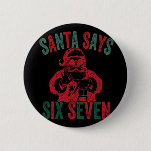 Funny Santa Says Six Seven Christmas 67 Meme Xmas 6 Cm Round Badge