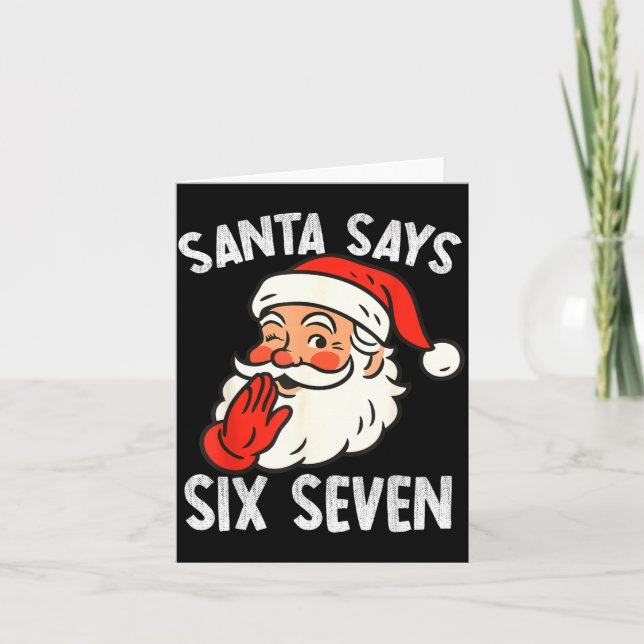Funny Santa Says Six Seven Christmas 67 Meme Xmas  Card (Front)