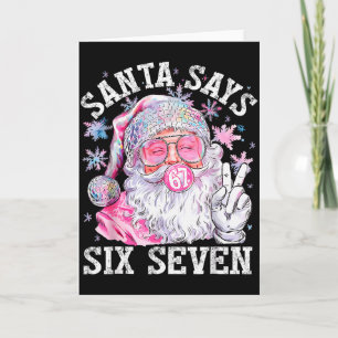 Funny Santa Says Six Seven Christmas 67 Meme Xmas Card