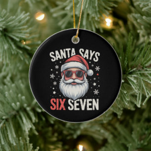 Funny Santa Says Six Seven Christmas 67 Meme Xmas  Ceramic Tree Decoration