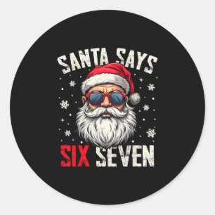 Funny Santa Says Six Seven Christmas 67 Meme Xmas  Classic Round Sticker