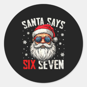 Funny Santa Says Six Seven Christmas 67 Meme Xmas  Classic Round Sticker
