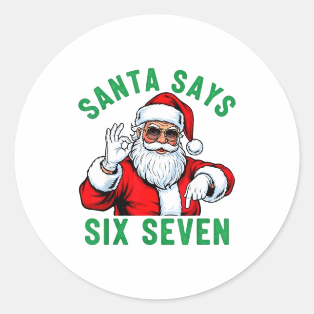 Funny Santa Says Six Seven Christmas 67 Meme Xmas  Classic Round Sticker (Front)
