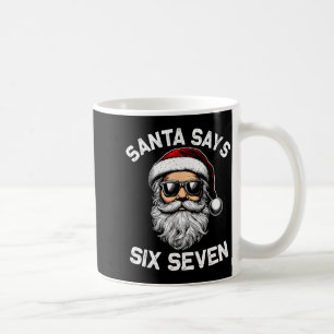 Funny Santa Says Six Seven Christmas 67 Meme Xmas  Coffee Mug