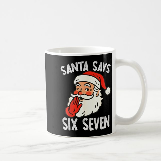 Funny Santa Says Six Seven Christmas 67 Meme Xmas  Coffee Mug (Right)