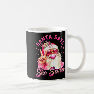 Funny Santa Says Six Seven Christmas 67 Meme Xmas  Coffee Mug