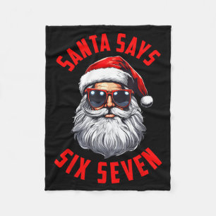 Funny Santa Says Six Seven Christmas 67 Meme Xmas  Fleece Blanket