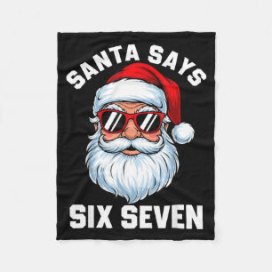 Funny Santa Says Six Seven Christmas 67 Meme Xmas  Fleece Blanket