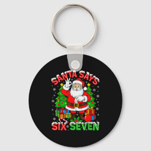 Funny Santa Says Six Seven Christmas 67 Meme Xmas Key Ring