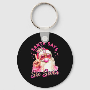 Funny Santa Says Six Seven Christmas 67 Meme Xmas  Key Ring