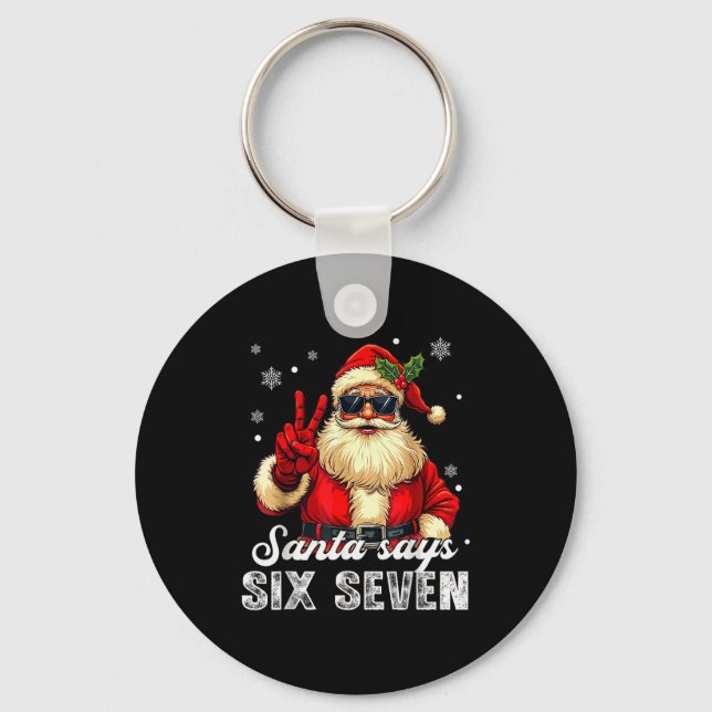 Funny Santa Says Six Seven Christmas 67 Meme Xmas  Key Ring (Front)