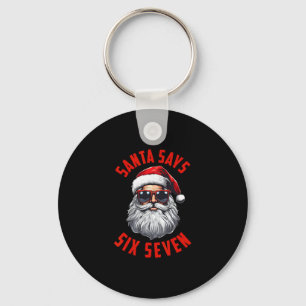 Funny Santa Says Six Seven Christmas 67 Meme Xmas Key Ring