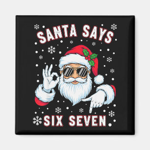 Funny Santa Says Six Seven Christmas 67 Meme Xmas  Magnet