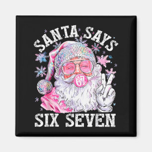Funny Santa Says Six Seven Christmas 67 Meme Xmas  Magnet