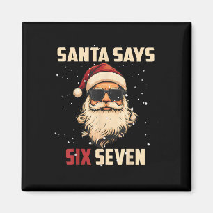 Funny Santa Says Six Seven Christmas 67 Meme Xmas  Magnet