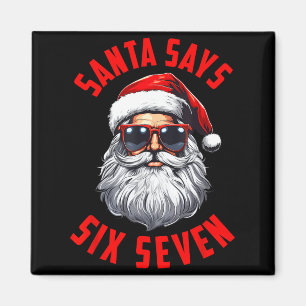 Funny Santa Says Six Seven Christmas 67 Meme Xmas  Magnet