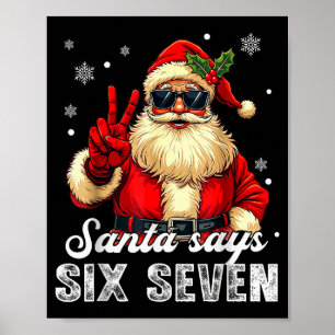 Funny Santa Says Six Seven Christmas 67 Meme Xmas  Poster