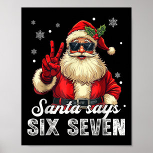 Funny Santa Says Six Seven Christmas 67 Meme Xmas Poster