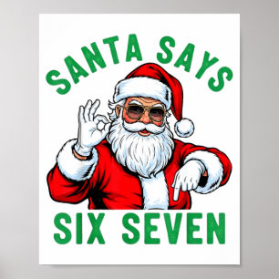 Funny Santa Says Six Seven Christmas 67 Meme Xmas  Poster