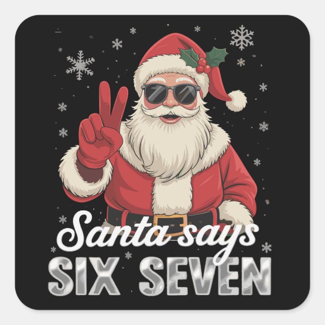 Funny Santa Says Six Seven Christmas 67 Meme Xmas Square Sticker (Front)
