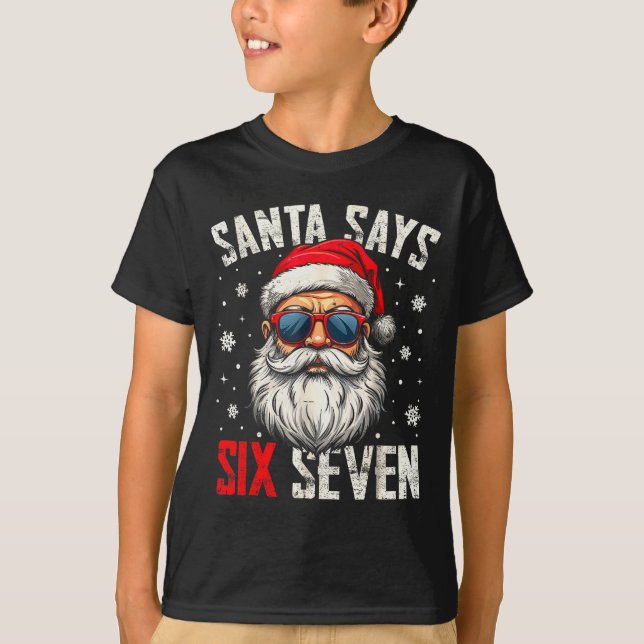 Funny Santa Says Six Seven Christmas 67 Meme Xmas  T-Shirt (Front)