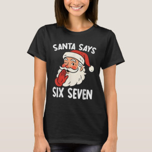 Funny Santa Says Six Seven Christmas 67 Meme Xmas  T-Shirt
