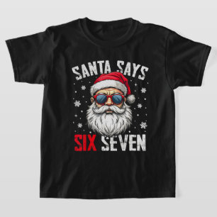 Funny Santa Says Six Seven Christmas 67 Meme Xmas T-Shirt