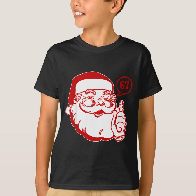 Funny Santa Says Six Seven Christmas 67 Xmas Boys  T-Shirt (Front)