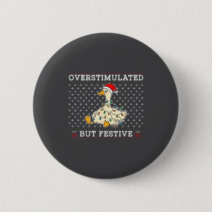 Funny Santa Silly Goose Overstimulated But Festive 6 Cm Round Badge