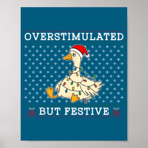 Funny Santa Silly Goose Overstimulated But Festive Poster