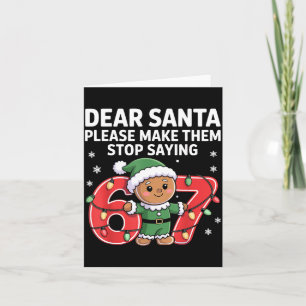 Funny Santa Stop 67 Gingerbread Six Seven Meme  Card