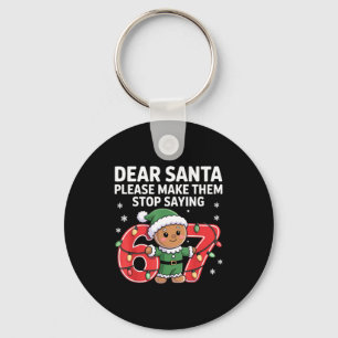 Funny Santa Stop 67 Gingerbread Six Seven Meme Key Ring